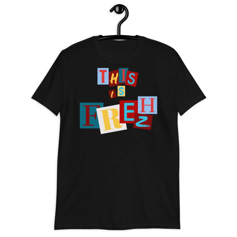 This Is Frezh   short-Sleeve Unisex T-Shirt
